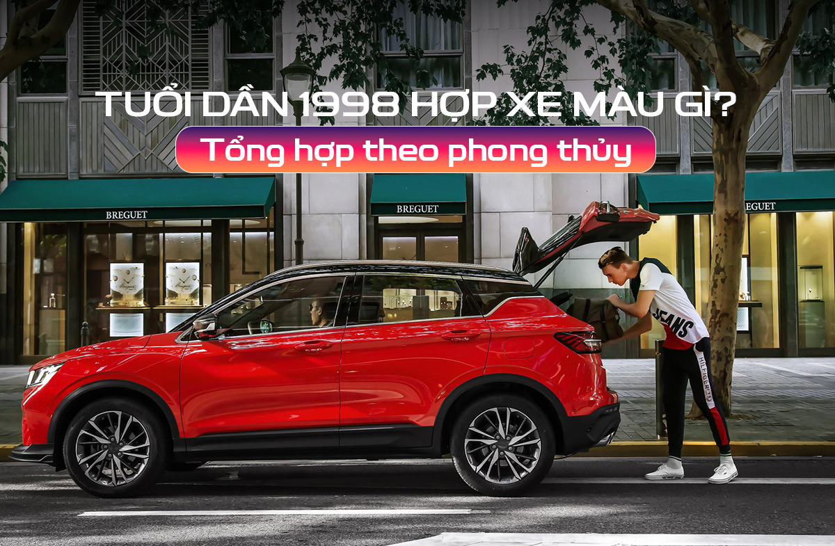tuổi Dần 1998 hợp xe màu gì