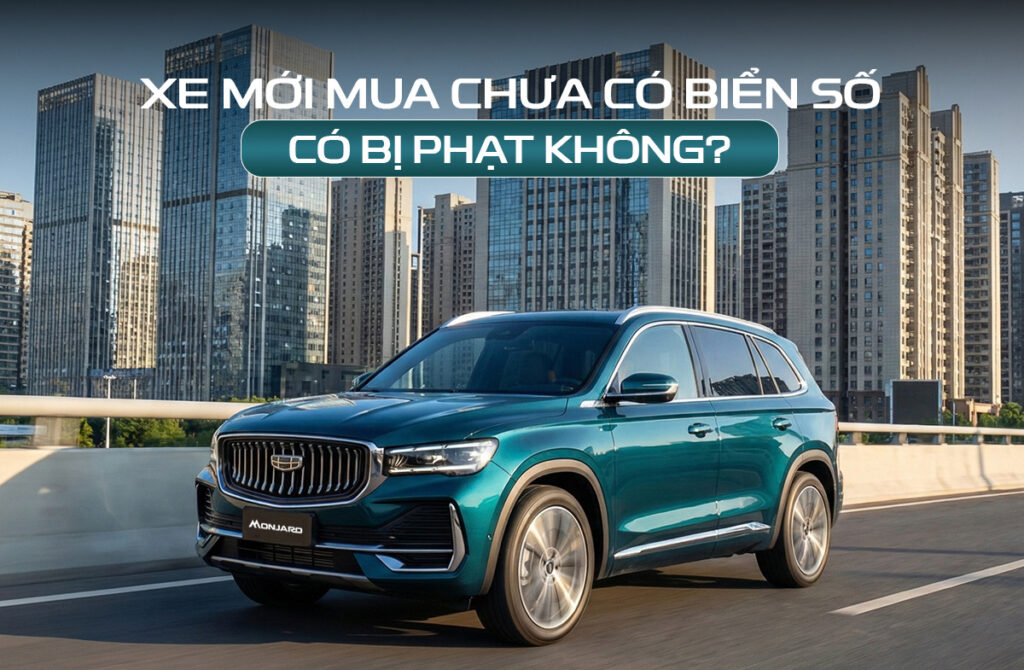 xe mới mua chưa có biển số có bị phạt không