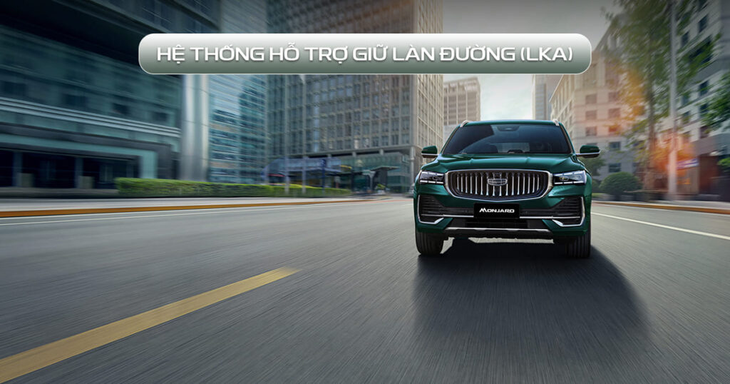 HỆ THỐNG HỖ TRỢ GIỮ LÀN ĐƯỜNG (LKA) trên xe geely